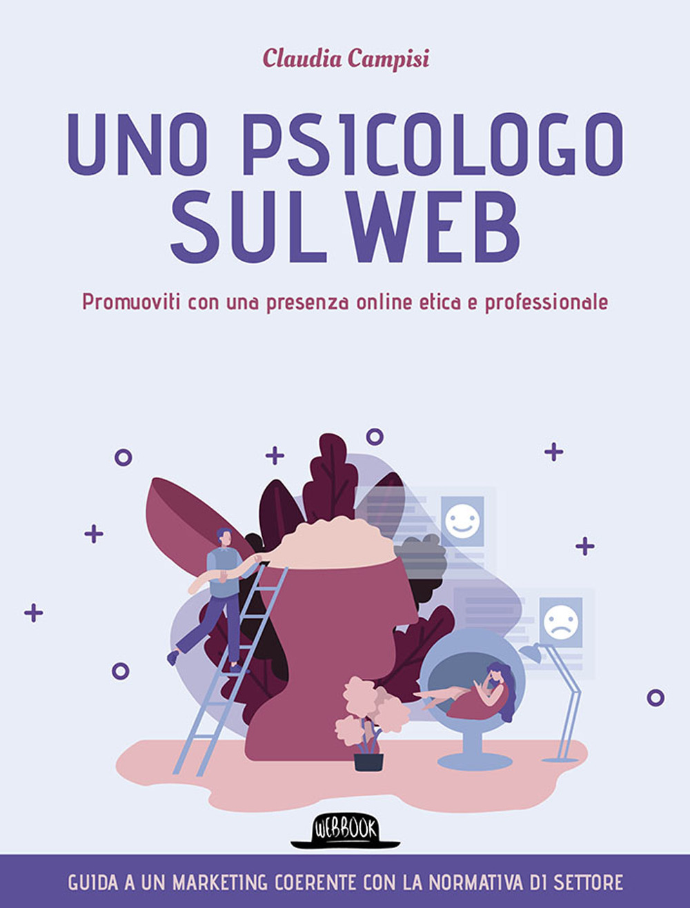 Uno psicologo sul web. Promuoviti con una presenza online etica e professionale