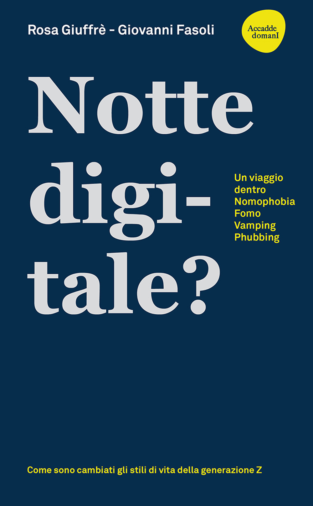 Notte digitale. Un viaggio dentro nomophobia, FOMO, vamping, phubbing