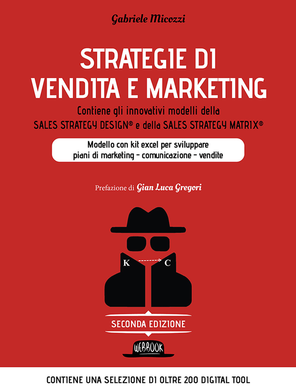 Strategie di vendita e marketing. Modello innovativo con kit excel per sviluppare piani di marketing, comunicazione, vendite. Contiene gli innovativi modelli della Sales strategy design® e della Sales strategy matrix®