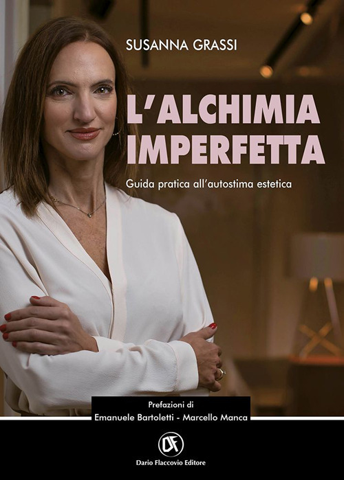 L'alchimia imperfetta. Guida pratica all'autostima estetica