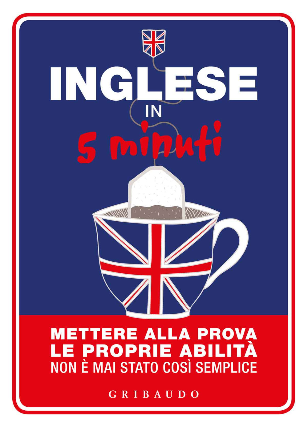 Inglese in 5 minuti. Mettere alla prova le proprie abilità non è mai stato così semplice