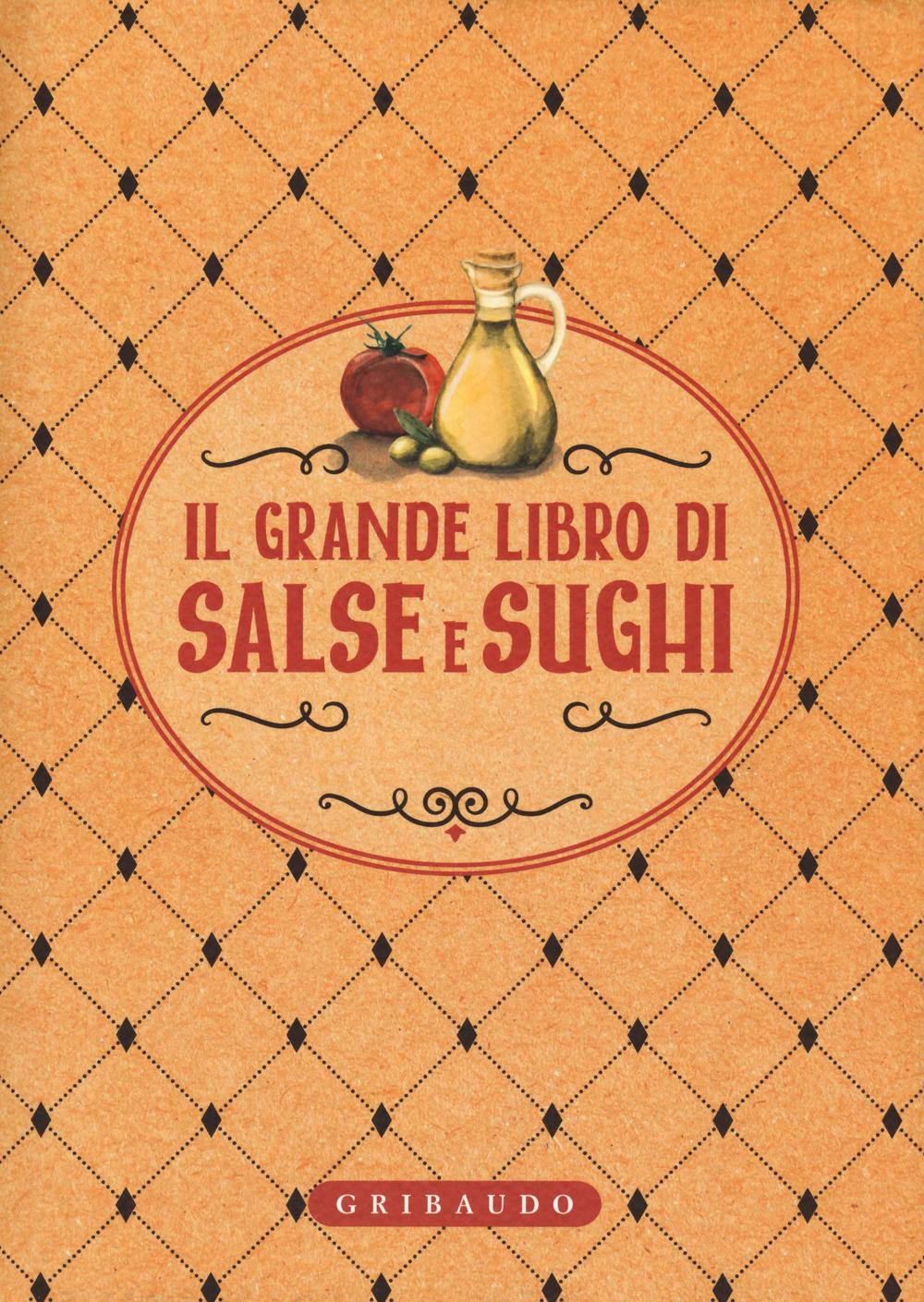 Il grande libro di salse e sughi