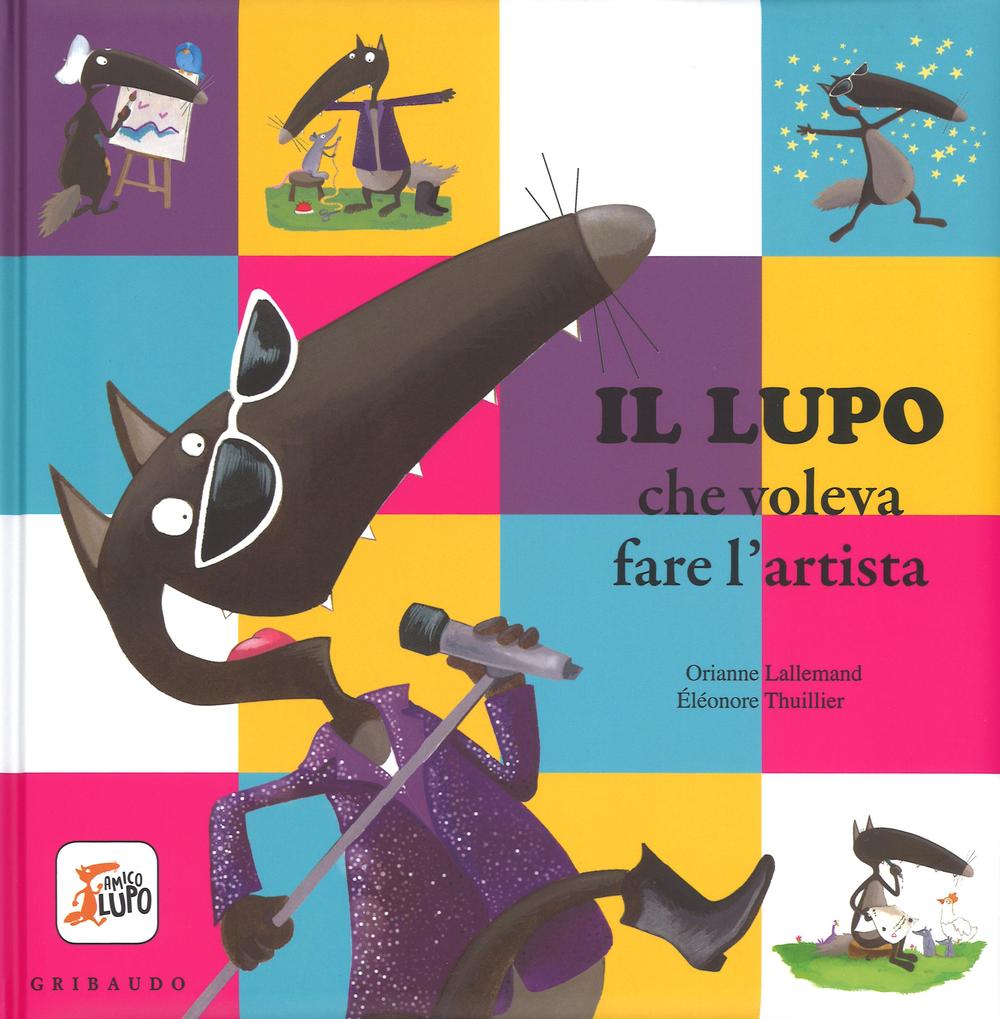 Il lupo che voleva fare l'artista. Amico lupo