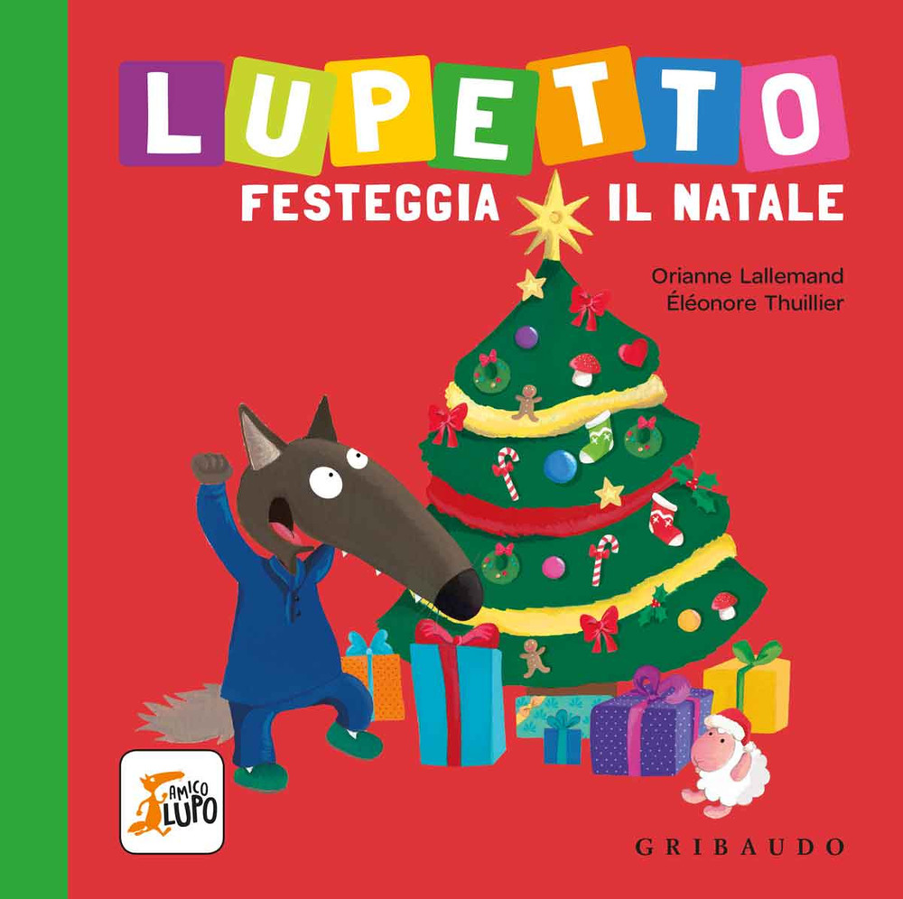 Lupetto festeggia il Natale. Amico lupo. Ediz. a colori