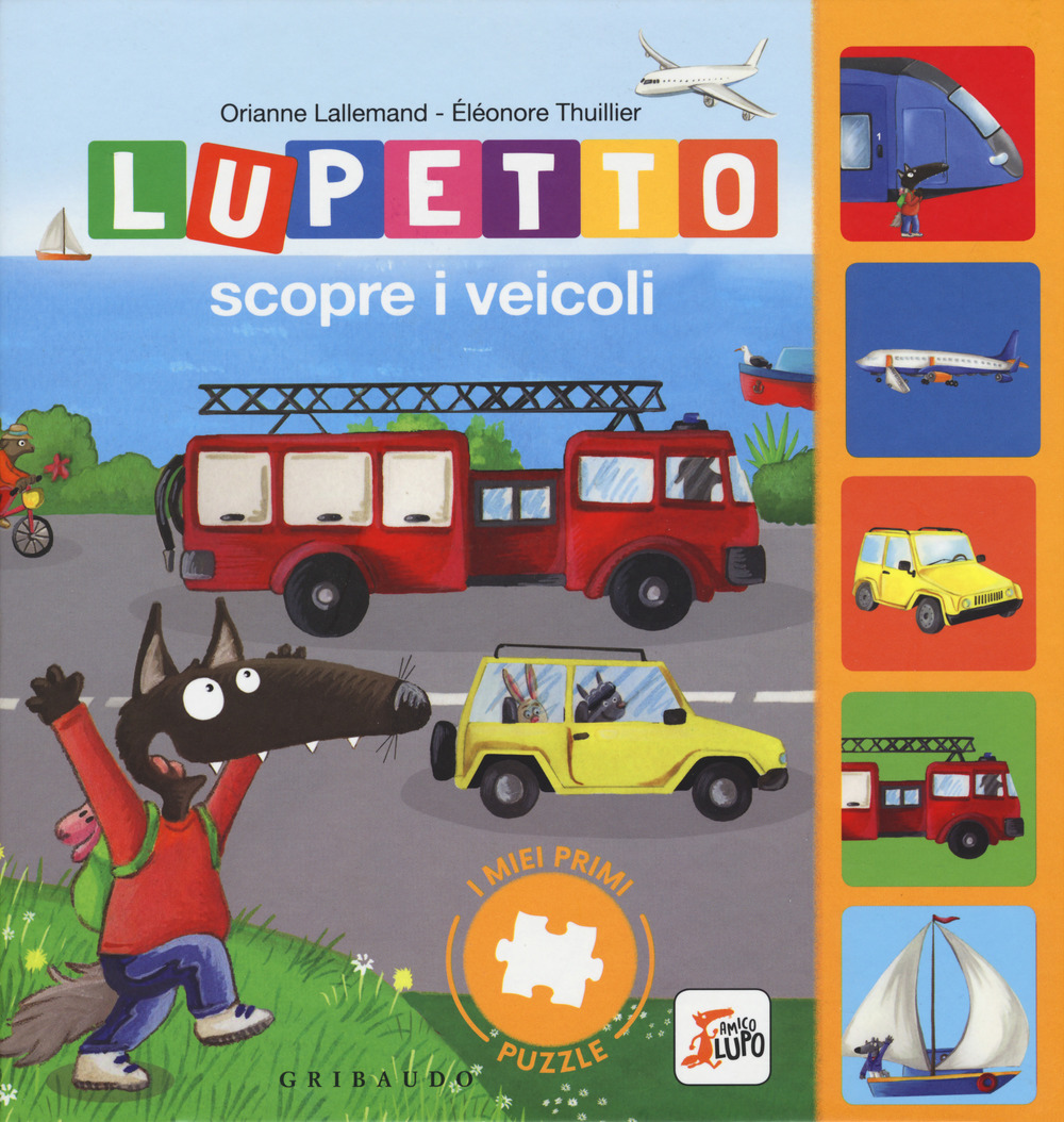 Lupetto scopre i veicoli. I miei primi puzzle. Amico lupo. Ediz. a colori