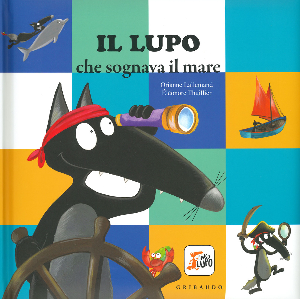 Il lupo che sognava il mare. Amico lupo