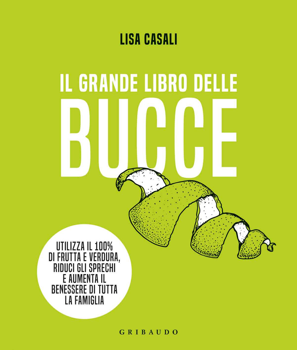 Il grande libro delle bucce. Ediz. illustrata