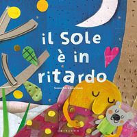 SOLE E' IN RITARDO (IL)