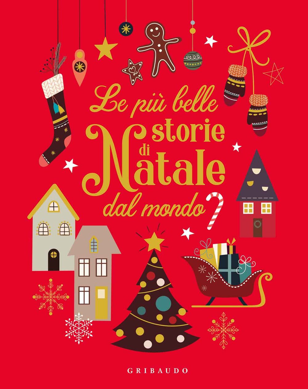 Le più belle storie di Natale dal mondo. Ediz. a colori