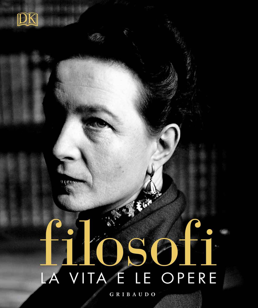 Filosofi. La vita e le opere. Ediz. illustrata