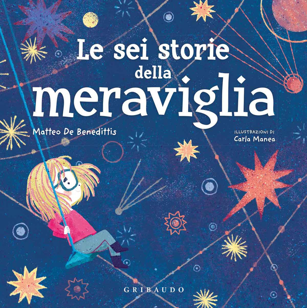 Le sei storie della meraviglia. Ediz. a colori