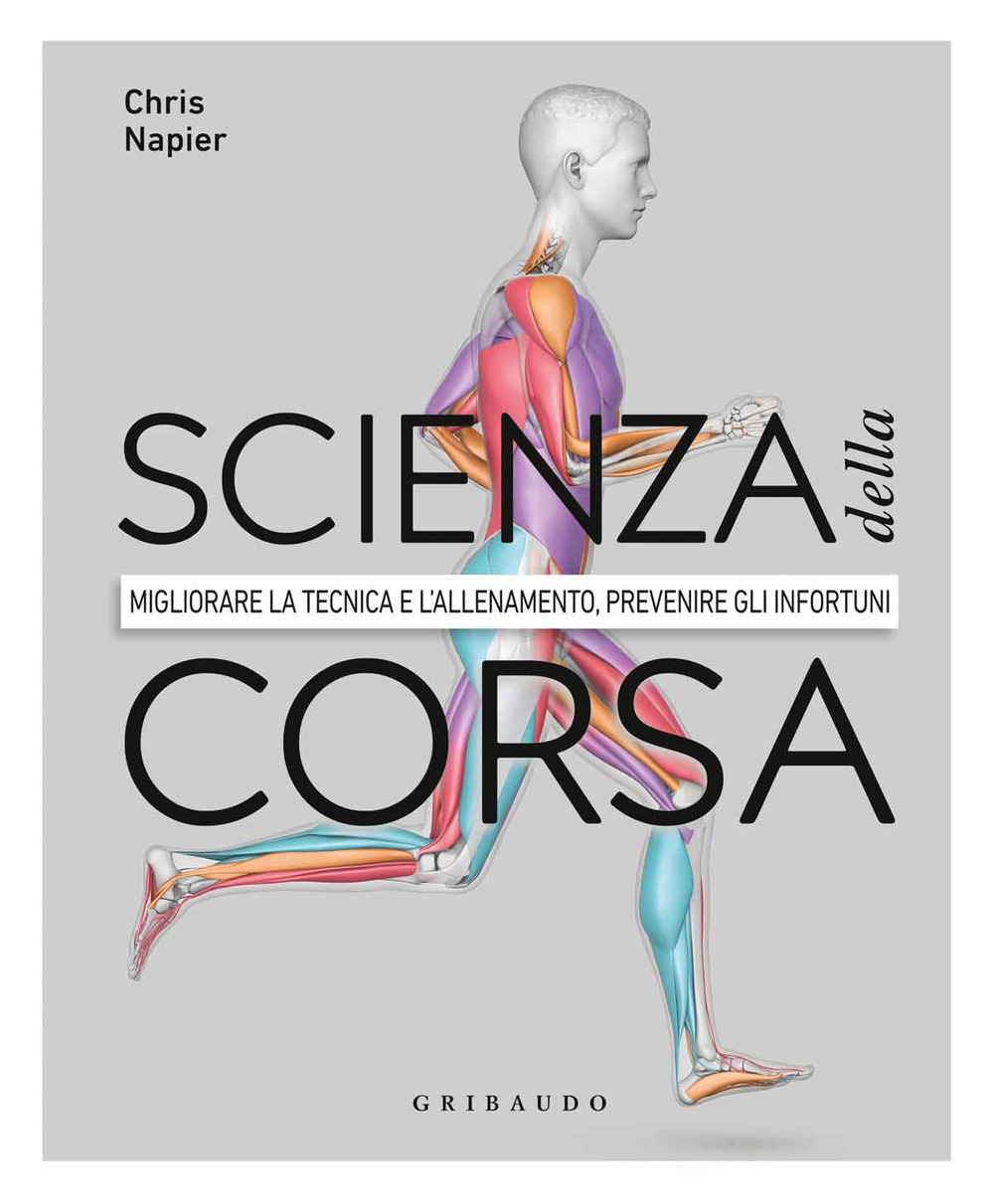 Scienza della corsa. Migliorare la tecnica e l'allenamento, prevenire gli infortuni