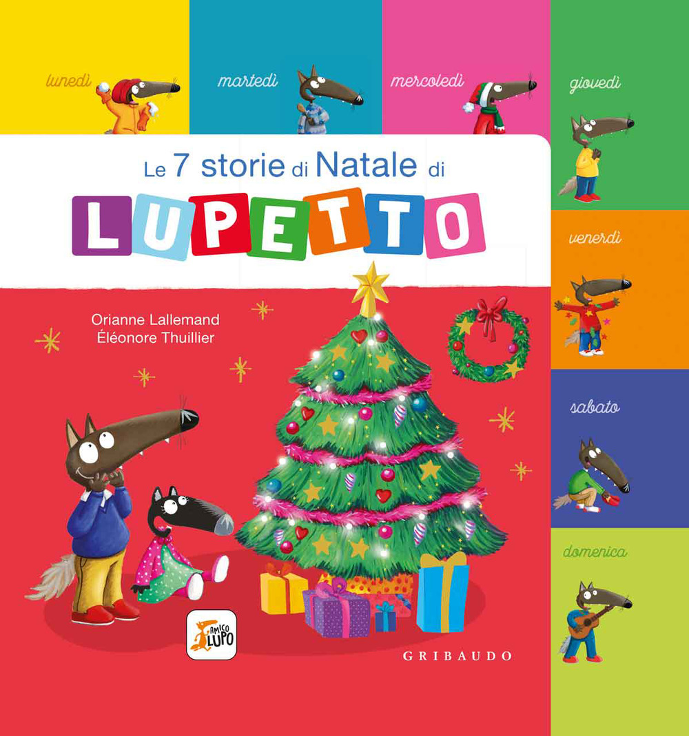 Le 7 storie di Natale di Lupetto. Amico lupo. Ediz. a colori