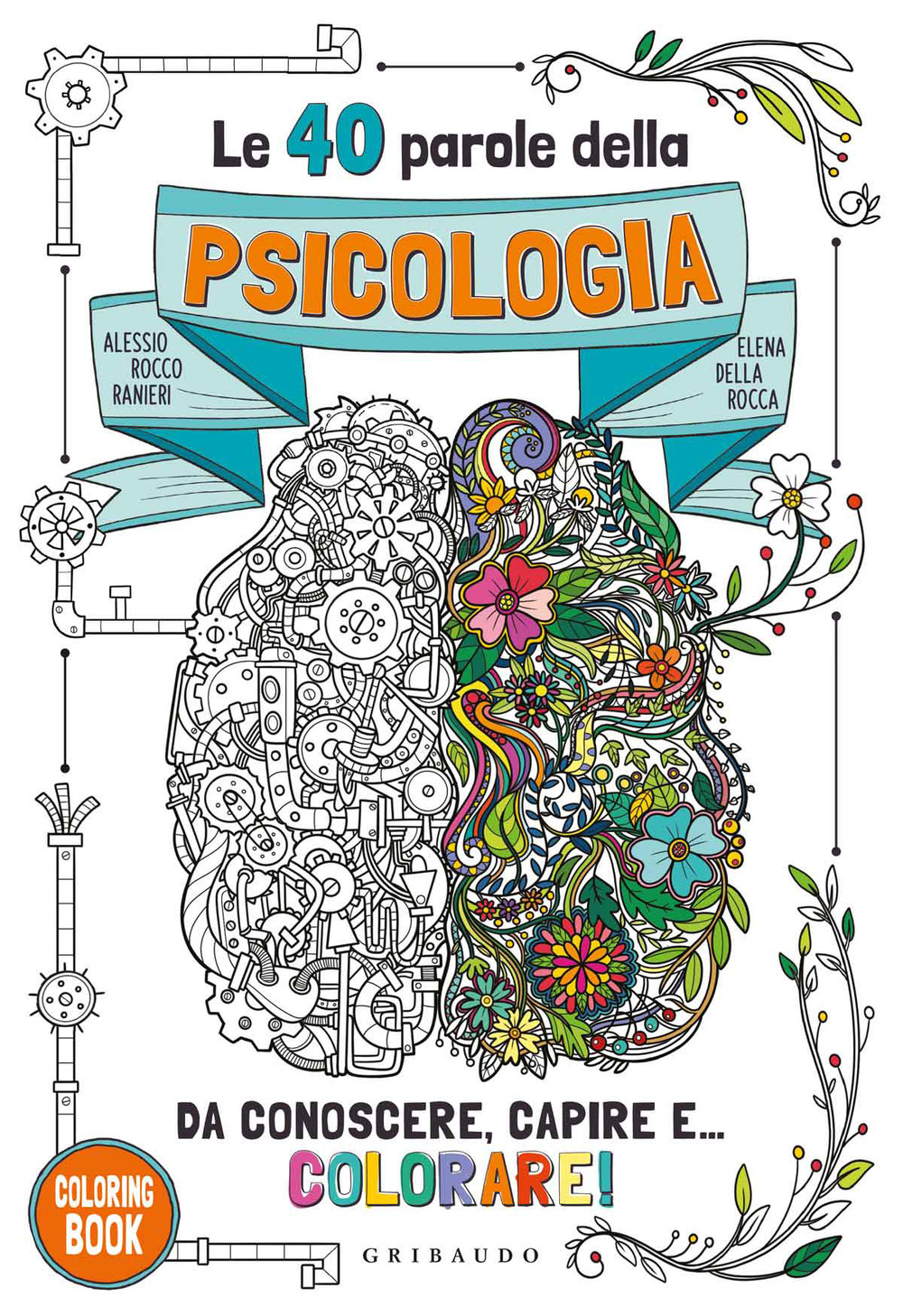 Le 40 parole della psicologia da conoscere, capire e... colorare! Ediz. illustrata