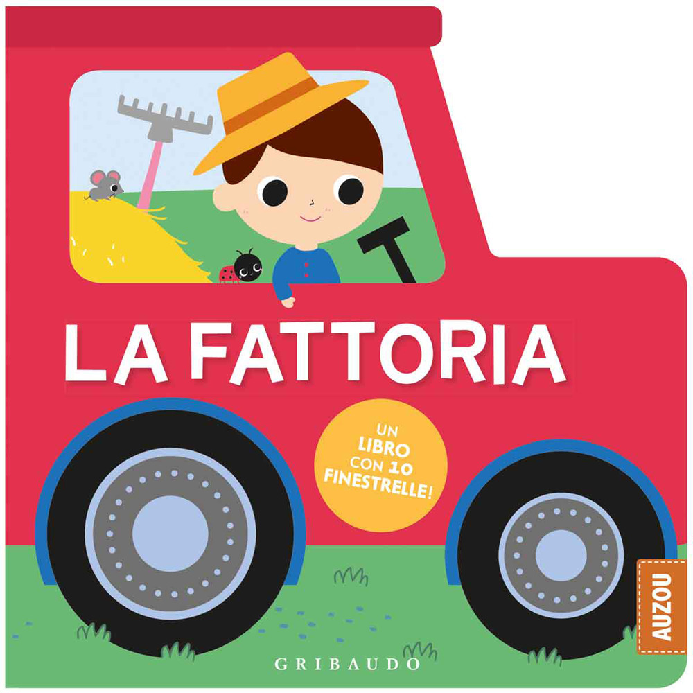 La fattoria. Un libro con 10 finestrelle! Ediz. a colori