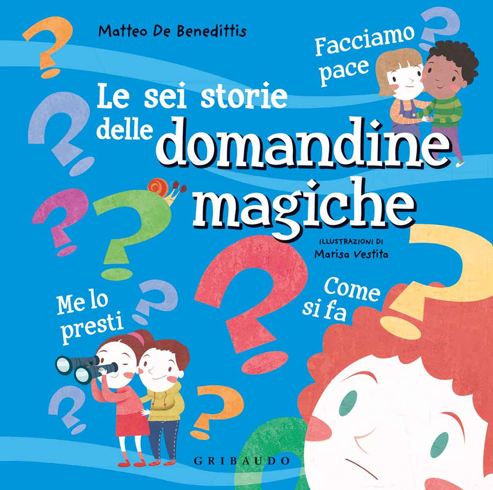 Le sei storie delle domandine magiche. Ediz. a colori