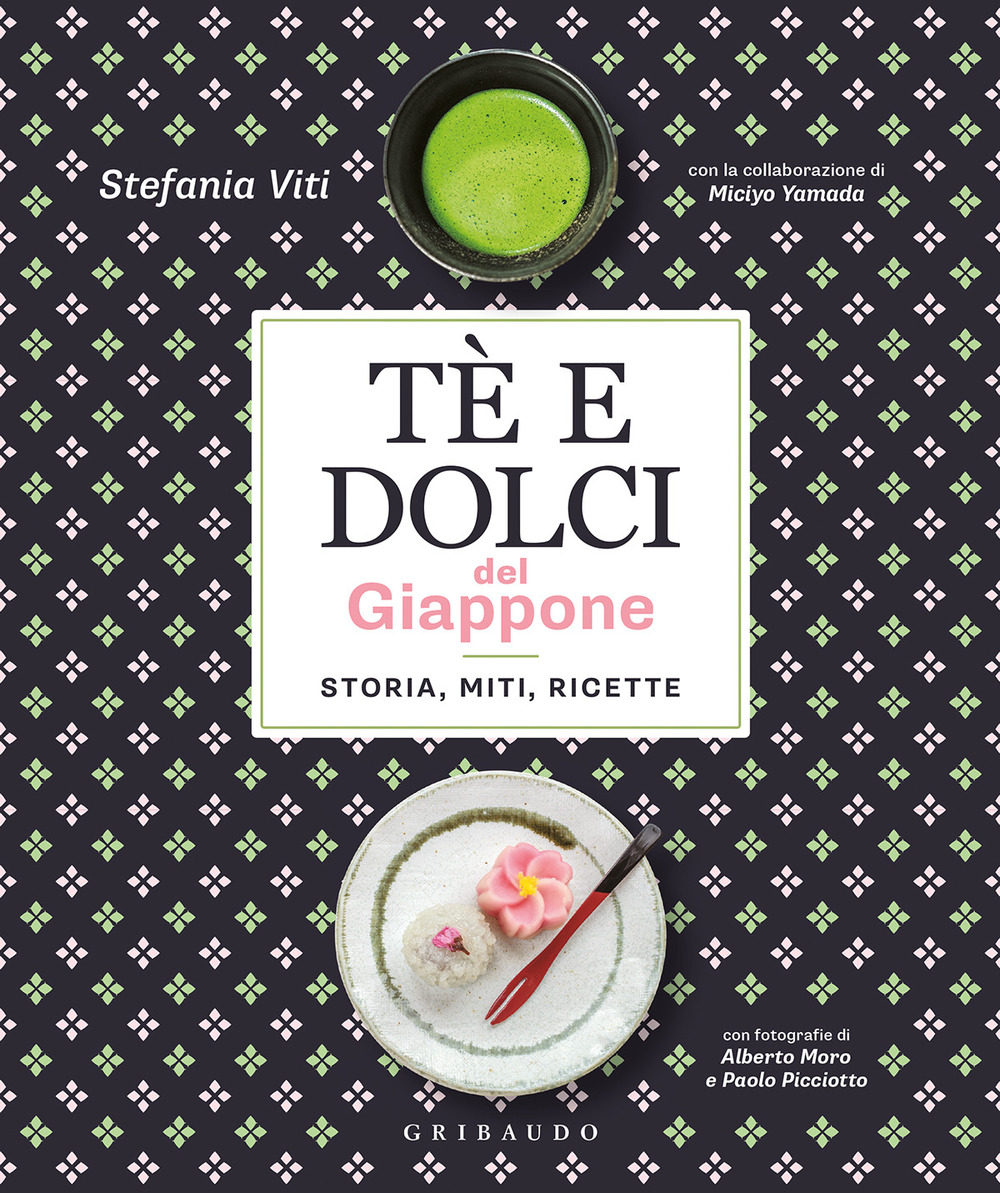 Tè e dolci del Giappone. Storia, miti, ricette