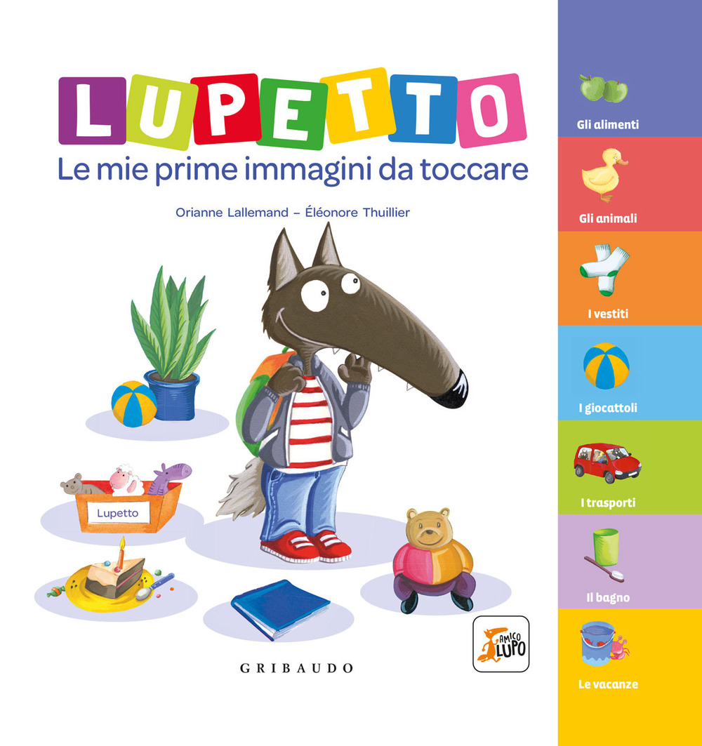 Lupetto. Le mie prime immagini da toccare. Amico lupo. Ediz. a colori