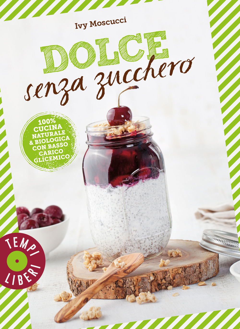 Dolce senza zucchero. 100% cucina naturale & biologica con basso carico glicemico. Ediz. a colori