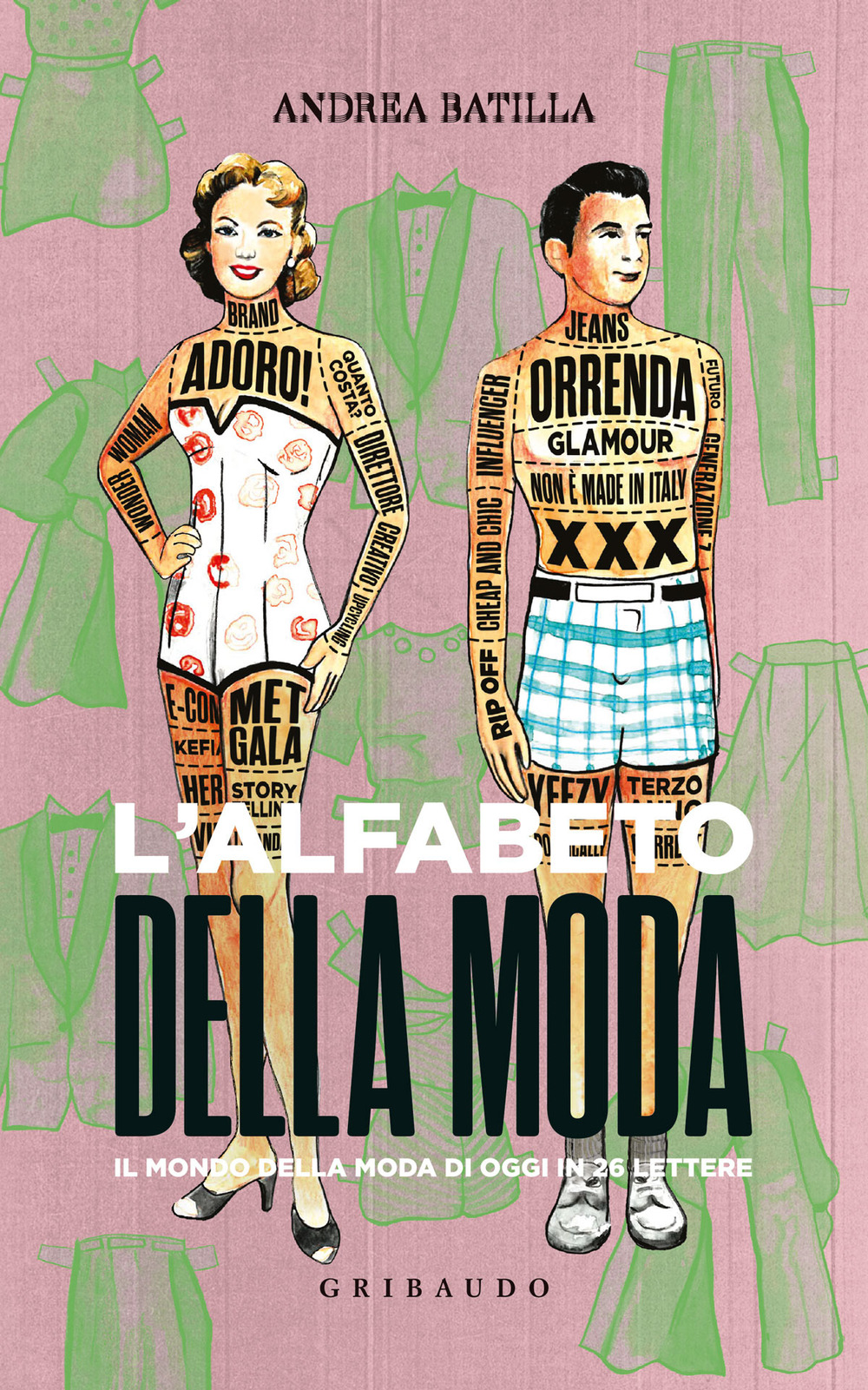 L'alfabeto della moda. Il mondo della moda di oggi in 26 lettere