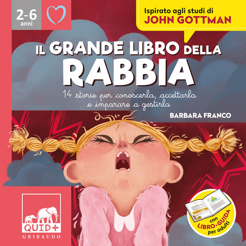 Il grande libro della rabbia. 14 storie per conoscerla, accettarla e imparare a gestirla. Ediz. illustrata