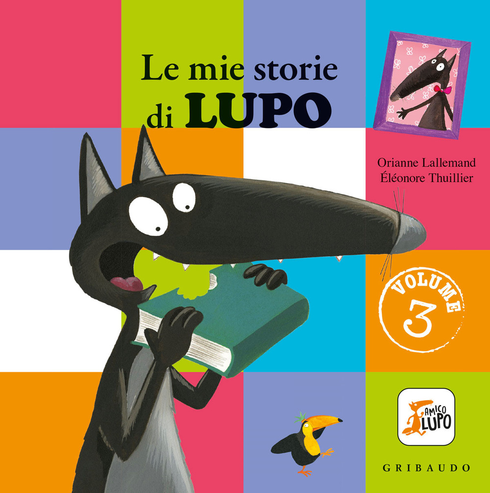 Le mie storie di lupo. Amico lupo. Ediz. a colori. Vol. 3