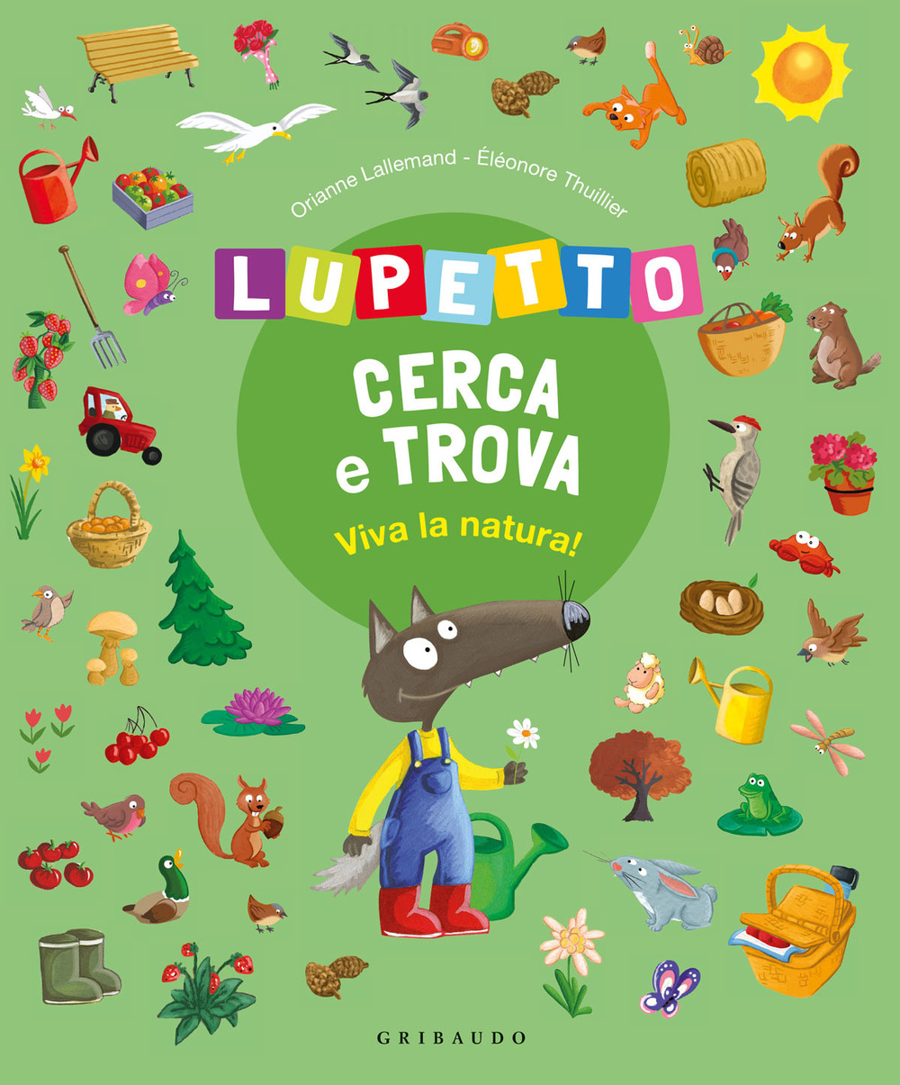 Viva la natura! Lupetto cerca e trova. Amico Lupo. Ediz. a colori