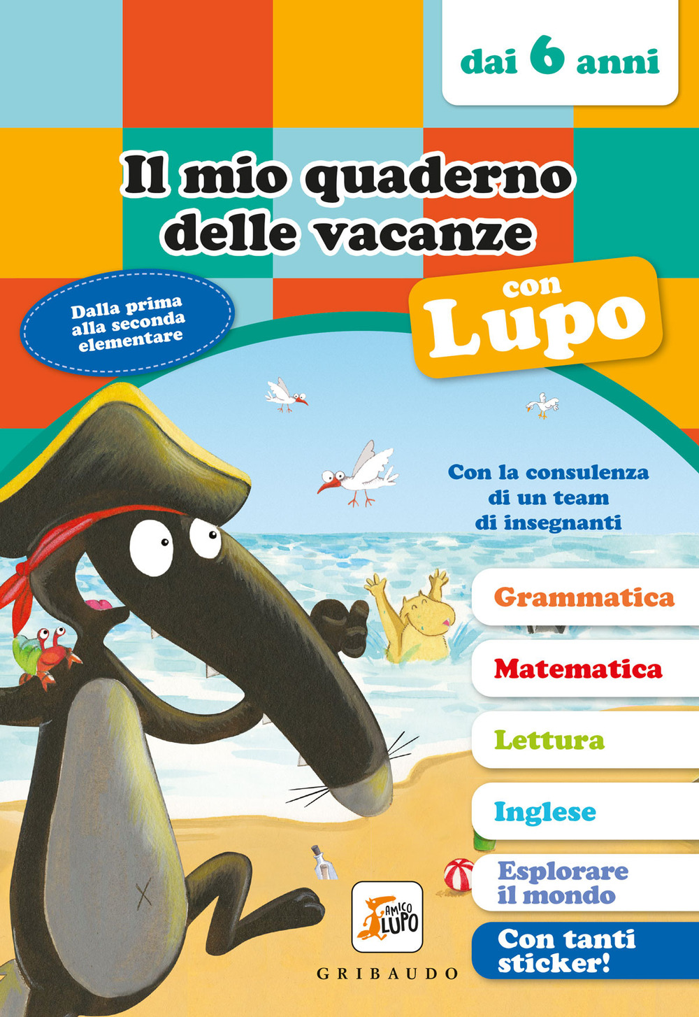 Il mio quaderno delle vacanze con lupo. Amico lupo (dai 6 anni). Con adesivi