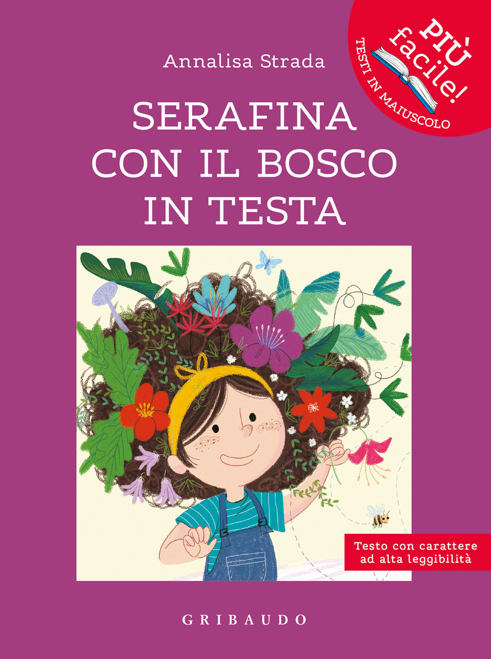 Serafina con il bosco in testa. Ediz. ad alta leggibilità