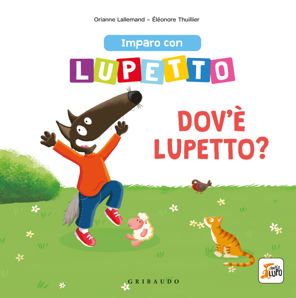 Imparo con lupetto. Dov'è lupetto? Amico lupo. Ediz. a colori