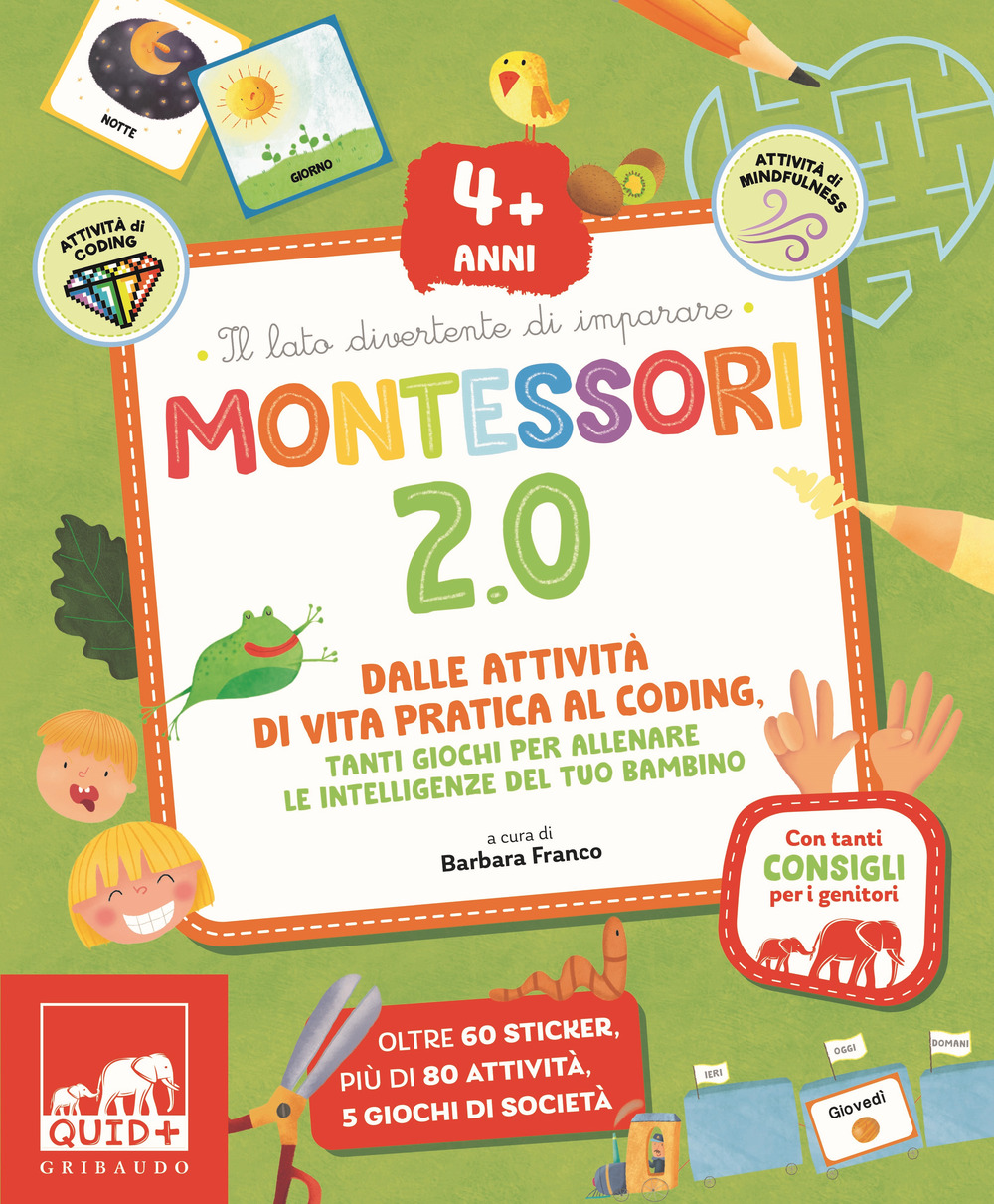 Montessori 2.0. Dalle attività di vita pratica al coding. Tanti giochi per allenare le intelligenze del tuo bambino. 4+ anni. Con 60 Adesivi