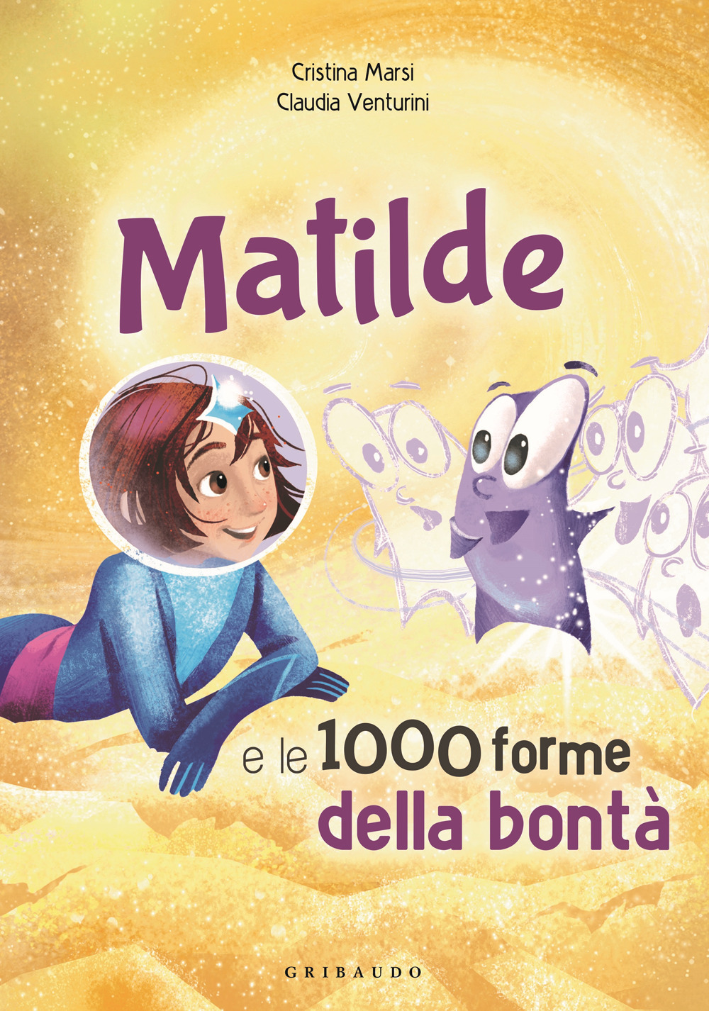 Matilde e le 1000 forme della bontà. Ediz. a colori