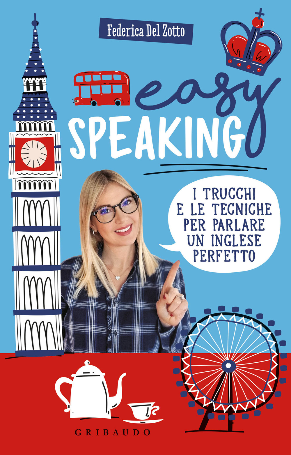 Easy speaking. I trucchi e le tecniche per parlare un inglese perfetto