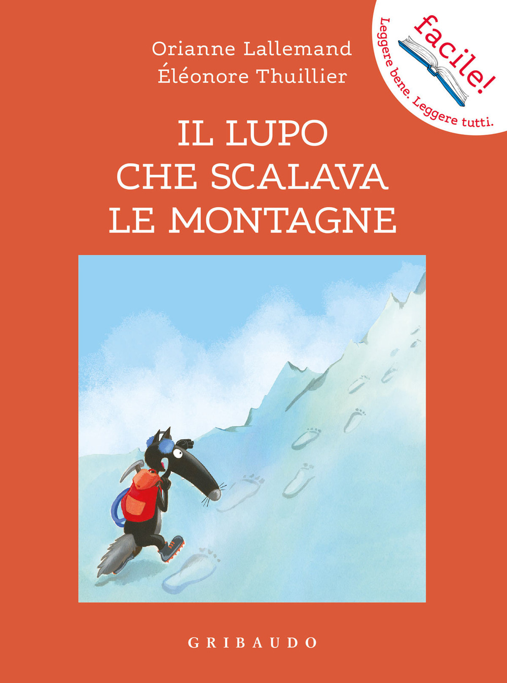 Il lupo che scalava le montagne. Amico lupo. Ediz. a colori