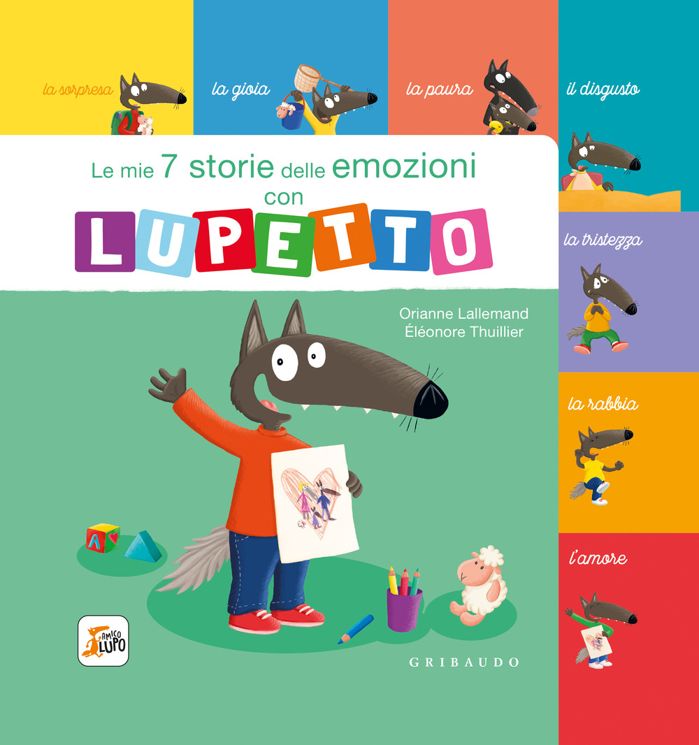 Le mie 7 storie delle emozioni con lupetto. Amico Lupo. Ediz. a colori