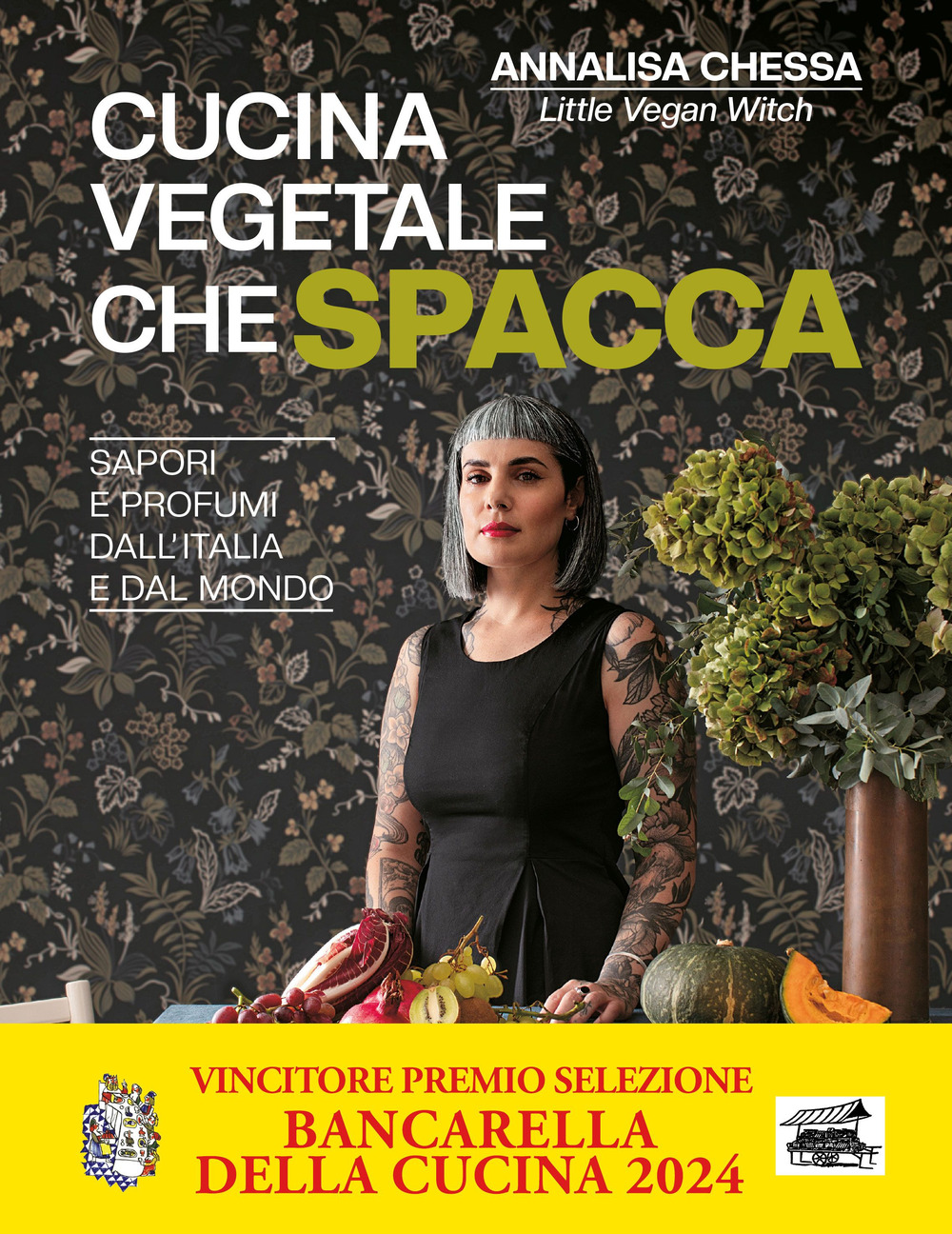 Cucina vegetale che spacca. Sapori e profumi dall'Italia e dal mondo