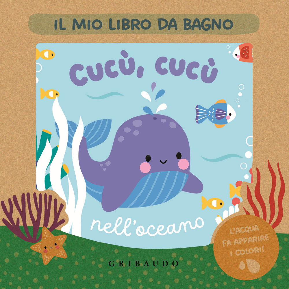 Cucù, cucù nell'oceano. Il mio libro da bagno. Ediz. a colori