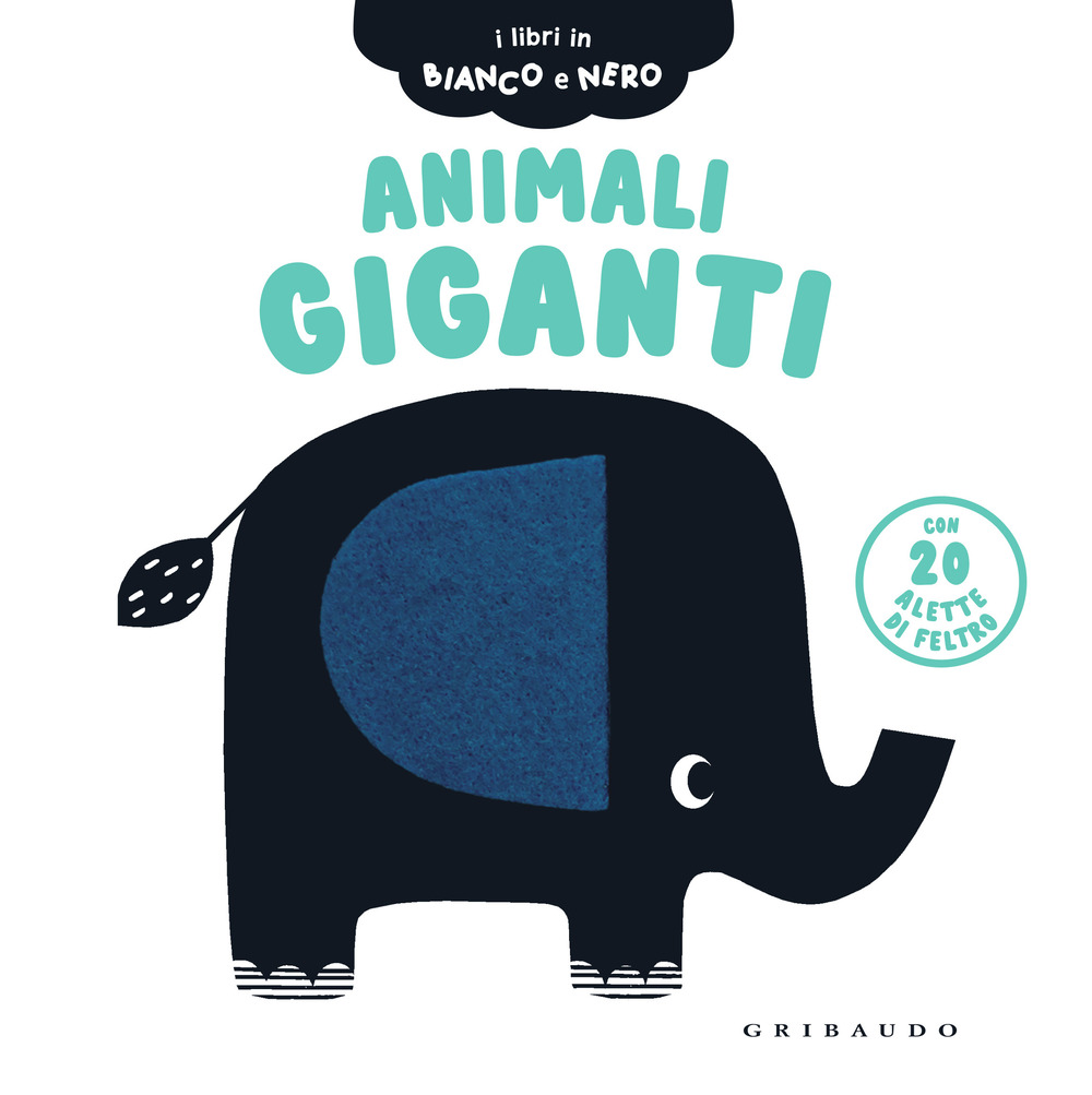 Animali giganti. I libri in bianco e nero. Ediz. a colori
