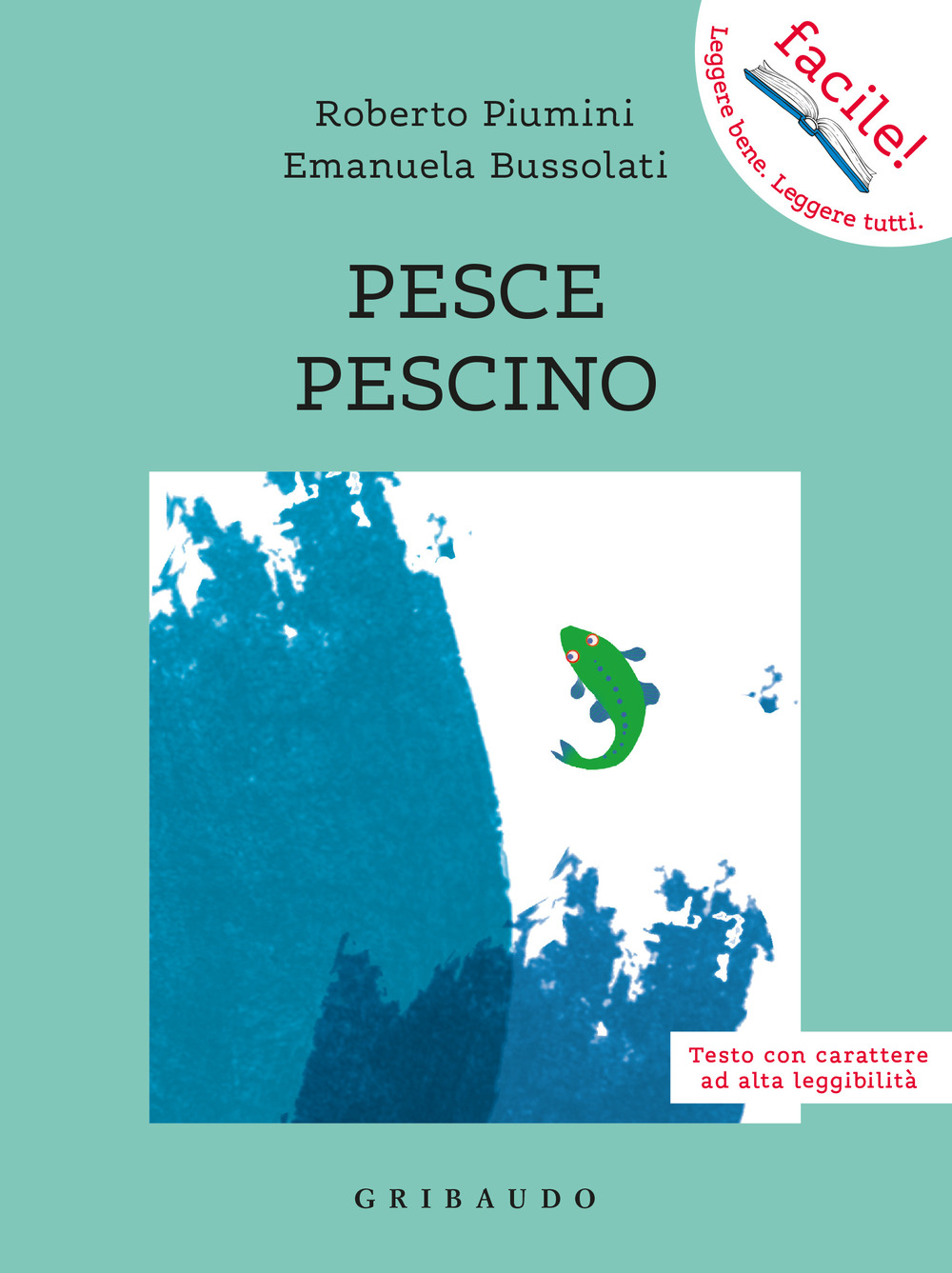 Pesce pescino. Ediz. ad alta leggibilità