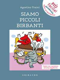 Copertina SIAMO PICCOLI BIRBANTI. EDIZ. AD ALTA LEGGIBILITA