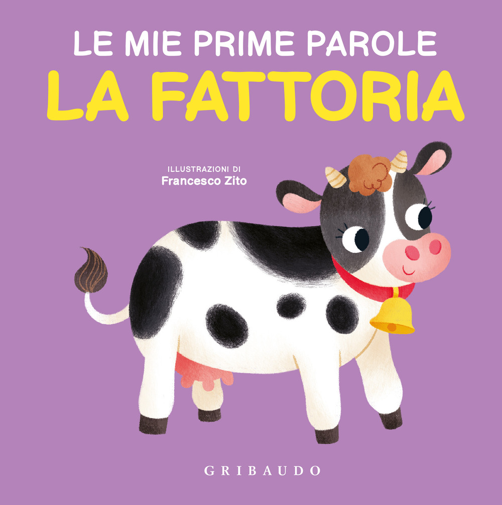 La fattoria. Le mie prime parole. Ediz. a colori