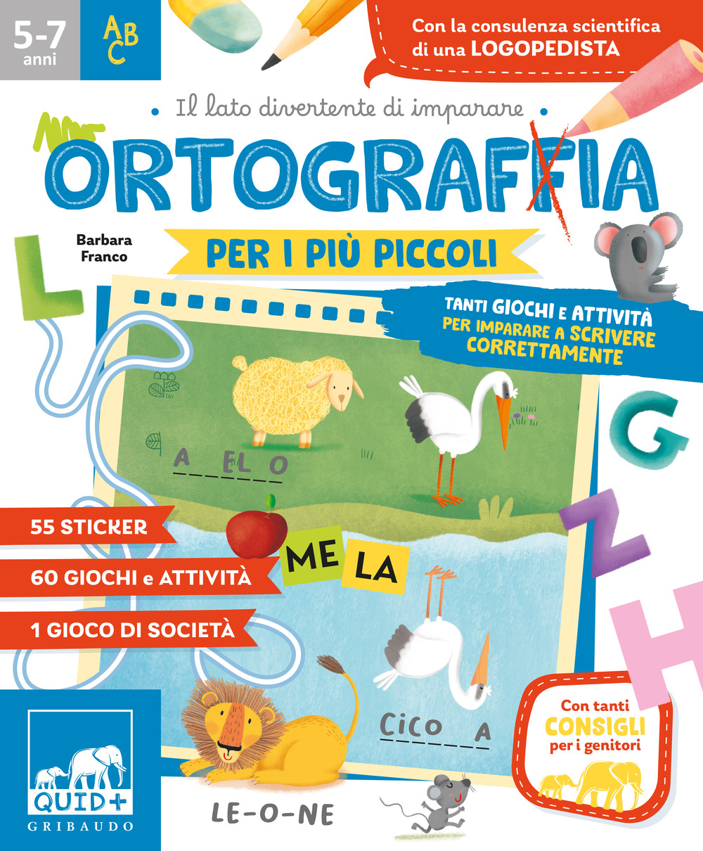 Ortografia per i più piccoli. Tanti giochi e attività per imparare a scrivere correttamente. Ediz. a colori