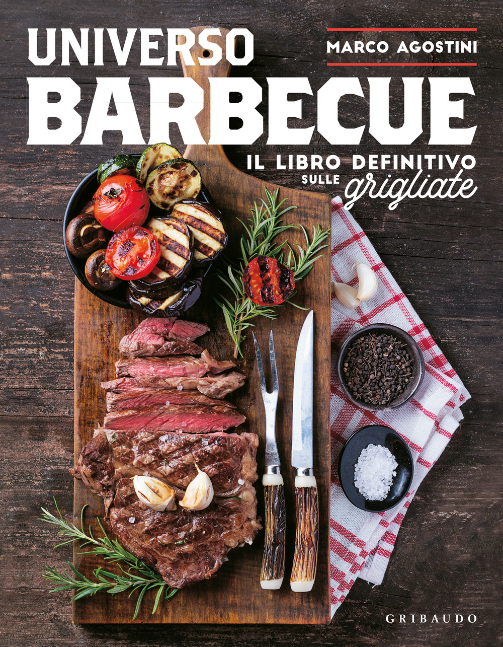 Universo barbecue. Il libro definitivo sulle grigliate