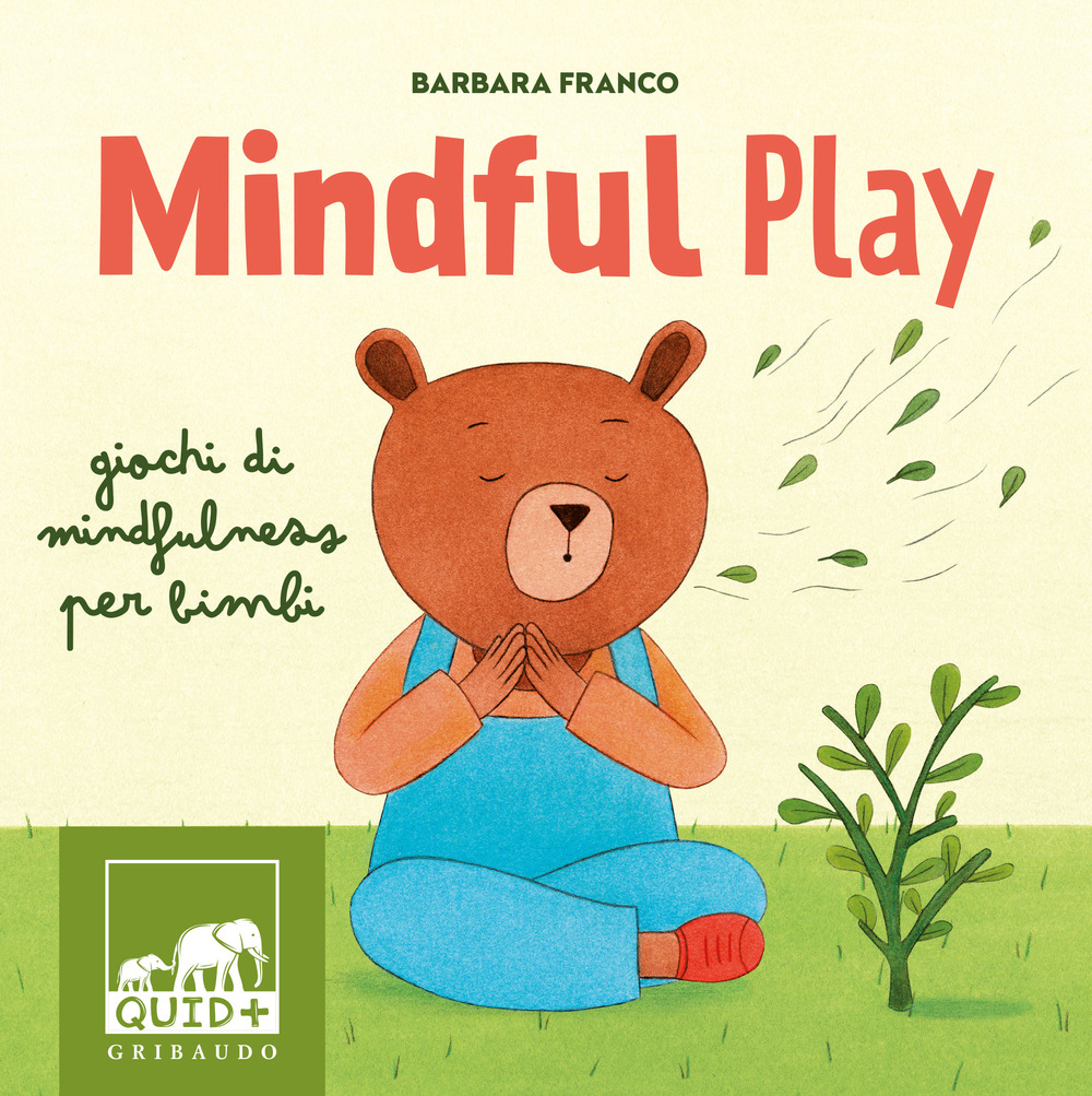 Mindful play. Giochi di mindfulness per bambini. Ediz. a colori