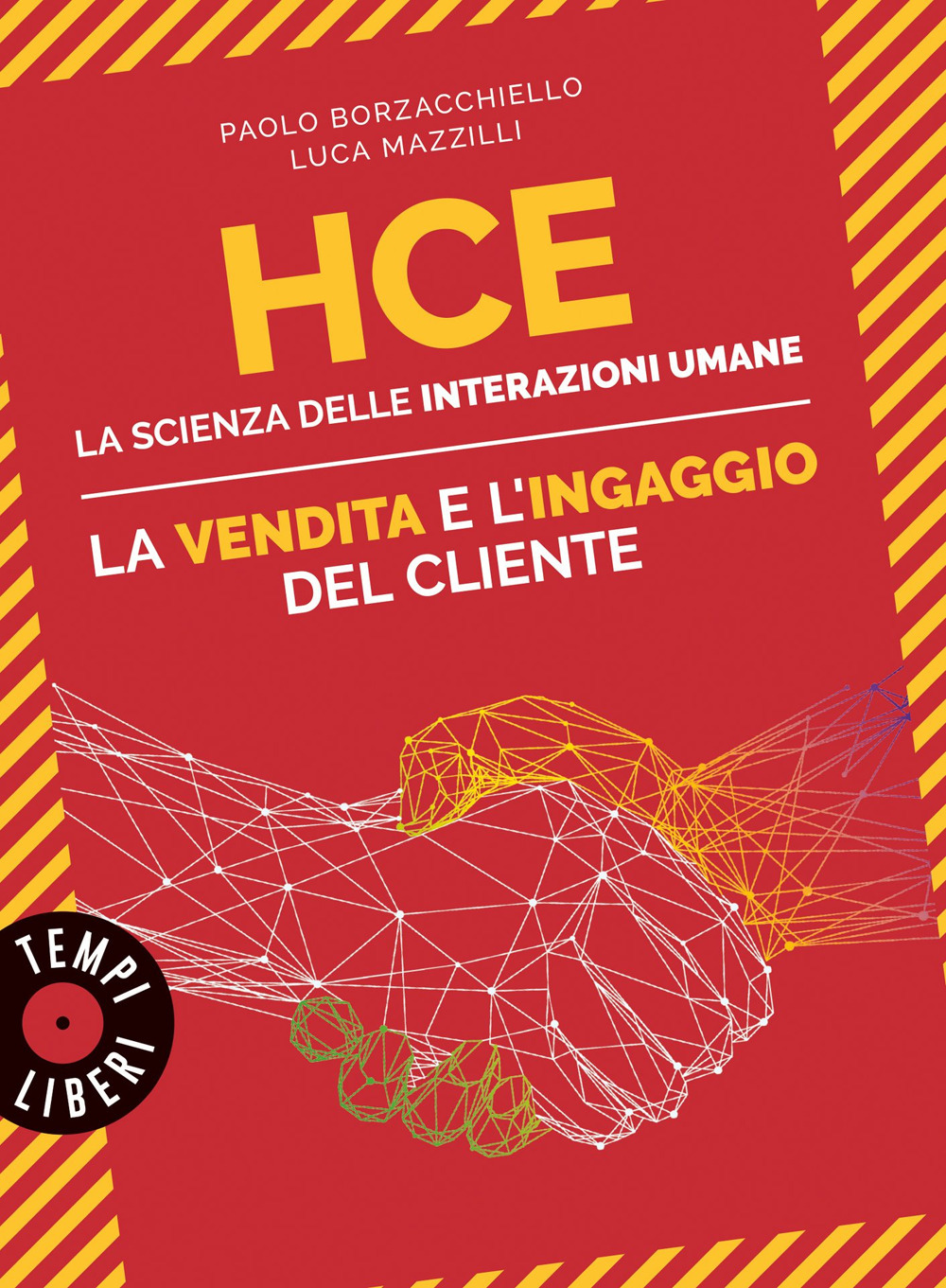 HCE. La scienza delle interazioni umane. La vendita e l'ingaggio del cliente