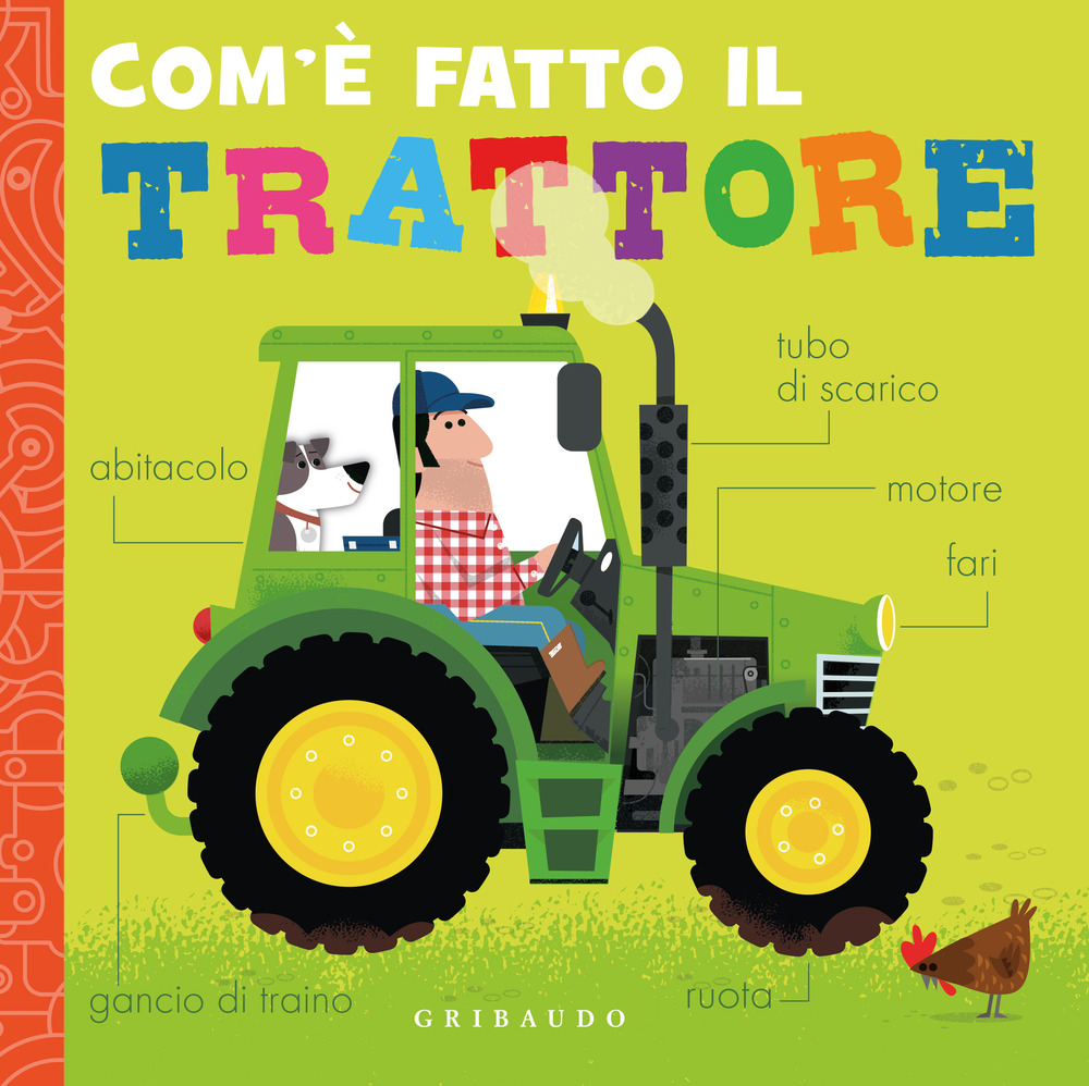 Com'è fatto il trattore. Ediz. a colori