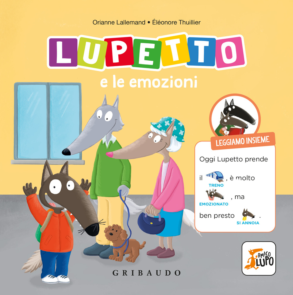 Lupetto e le emozioni. Amico Lupo. Ediz. illustrata