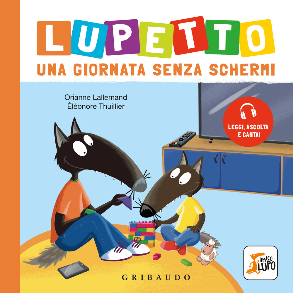 Lupetto una giornata senza schermi. Amico Lupo. Ediz. illustrata
