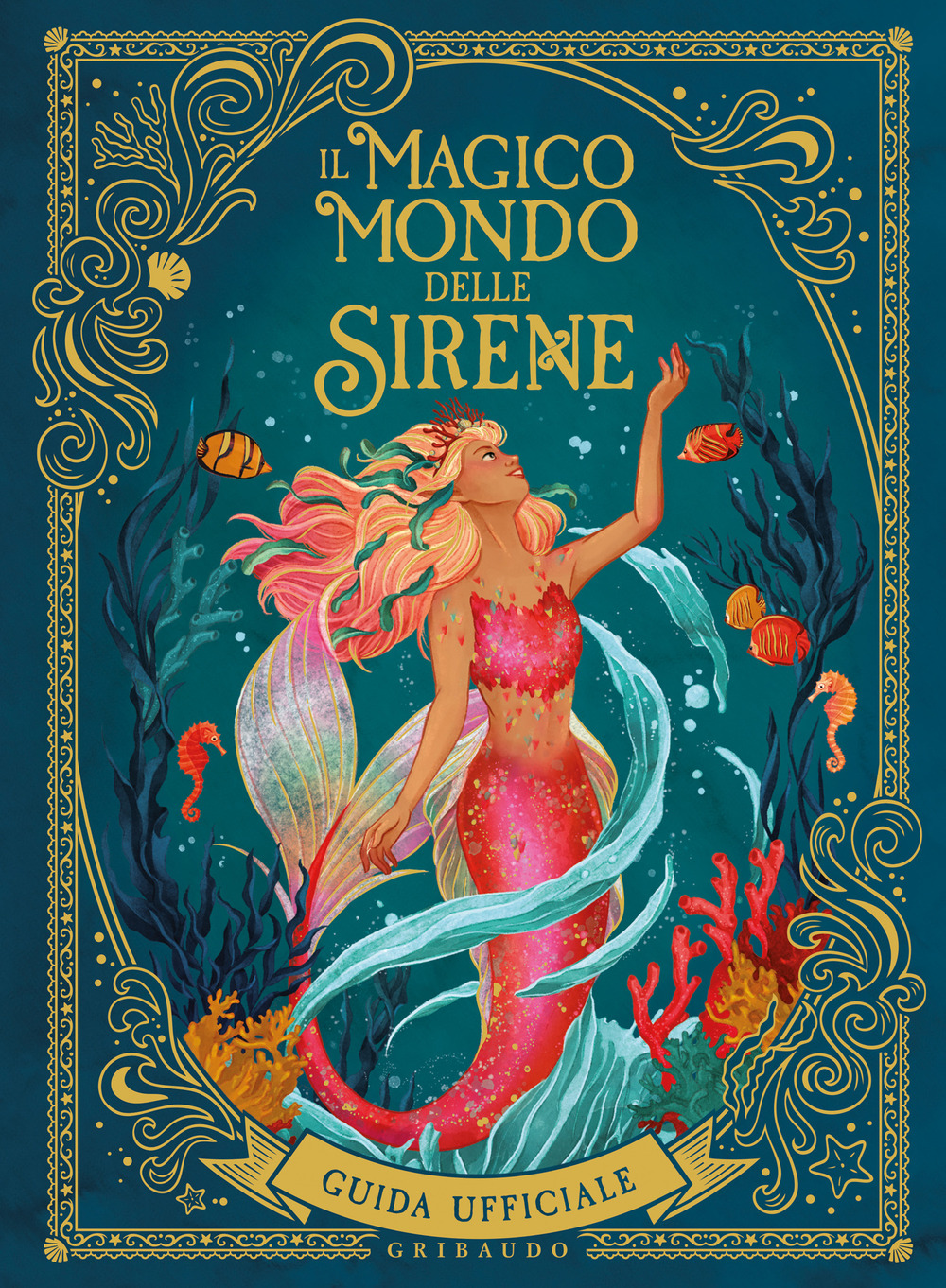 Il magico mondo delle sirene. Guida ufficiale. Ediz. a colori