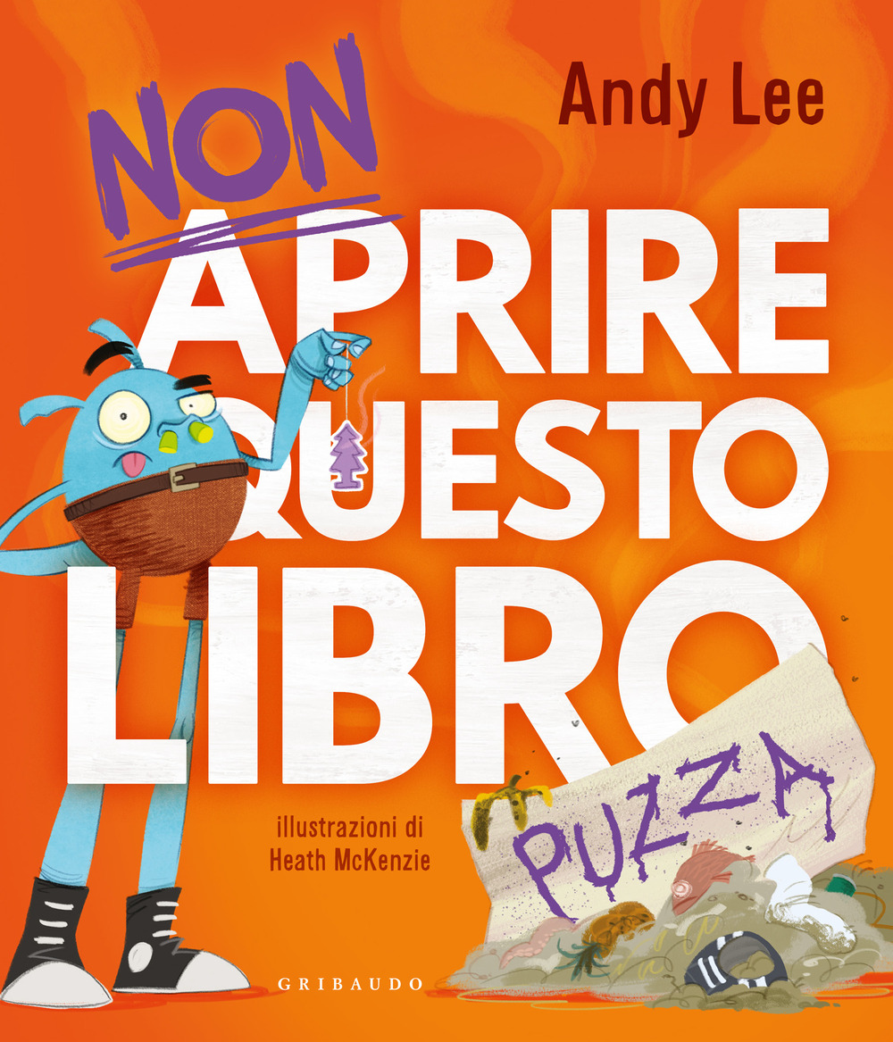 Non aprire questo libro... puzza. Ediz. illustrata